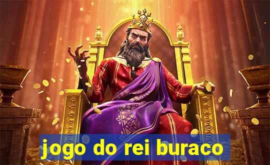 jogo do rei buraco